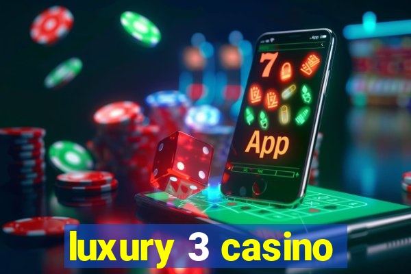 luxury 3 casino